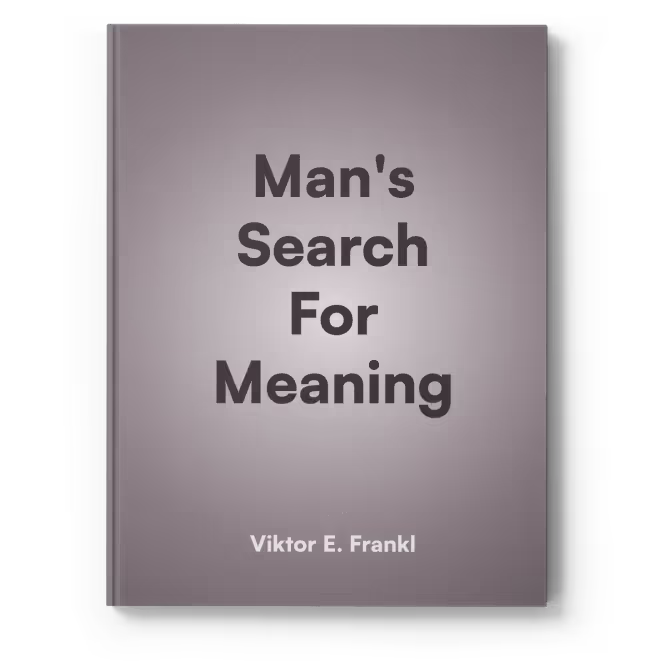 Man's Search For Meaning — Viktor E. Frankl