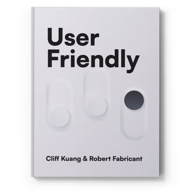 User Friendly — Cliff Kuang & Robert Fabricant